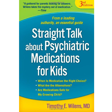 Straight Talk About Psychiatric Medications for Kids